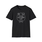 Living the Hobby Life T-Shirt