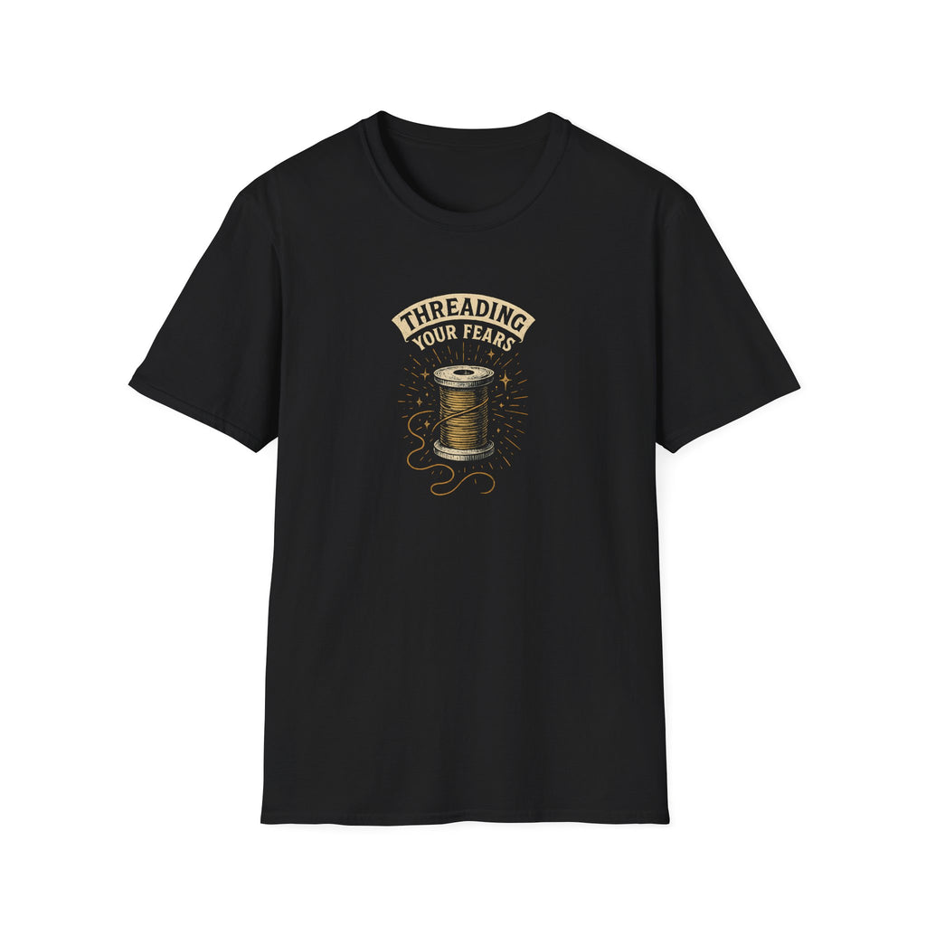 Threading Your Fears T-Shirt