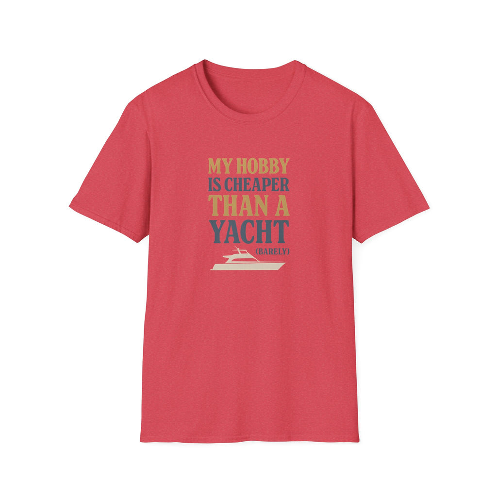 Cheaper Hobby Than Yacht T-Shirt